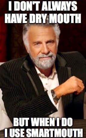 dry mouth smartmouth meme